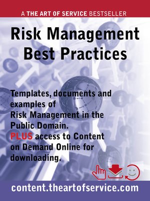 cover image of Risk Management Best Practices - Templates, Documents and Examples of Risk Management in the Public Domain PLUS access to content.theartofservice.com for downloading.